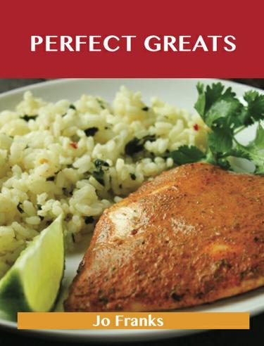 Perfect Greats: Delicious Perfect Recipes, The Top 100 Perfect Recipes
