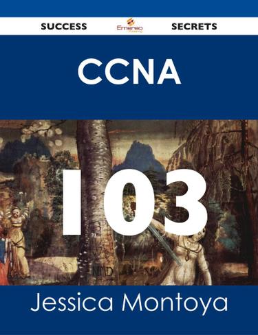 CCNA 103 Success Secrets
