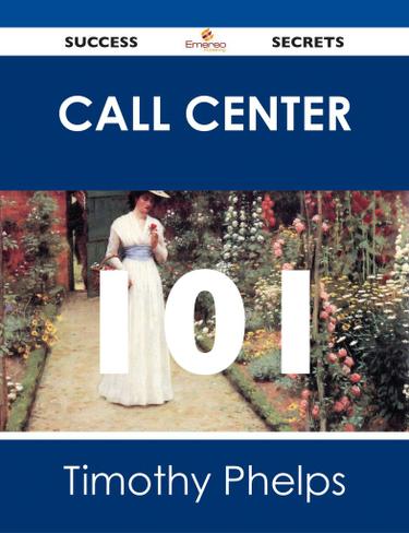 Call Center 101 Success Secrets