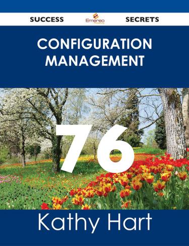 Configuration Management 76 Success Secrets