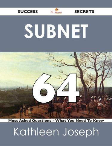Cover image for Subnet 64 Success Secrets - 64 Most Asked Questions On Subnet - What You Need To Know