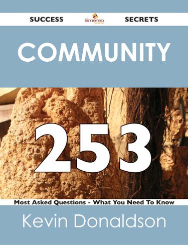 community 253 Success Secrets - 253 Most Asked Questions On community - What You Need To Know