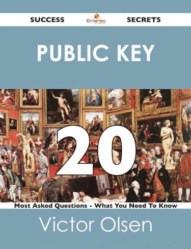 Cover image for public key 20 Success Secrets - 20 Most Asked Questions On public key - What You Need To Know