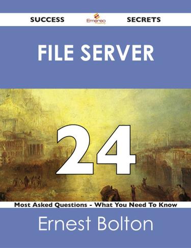 Cover image for file server 24 Success Secrets - 24 Most Asked Questions On file server - What You Need To Know