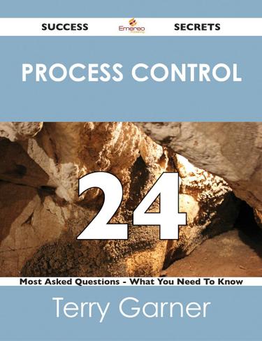 Cover image for process control 24 Success Secrets - 24 Most Asked Questions On process control - What You Need To Know