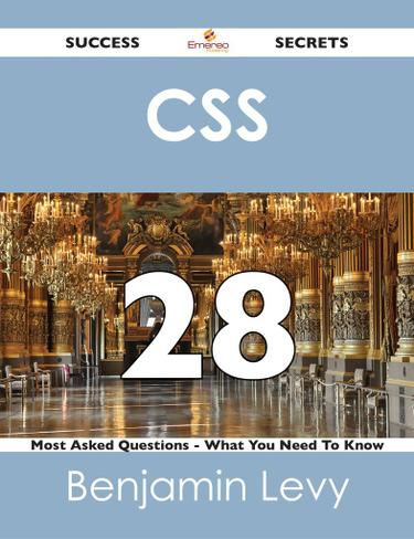 CSS 28 Success Secrets - 28 Most Asked Questions On CSS - What You Need To Know