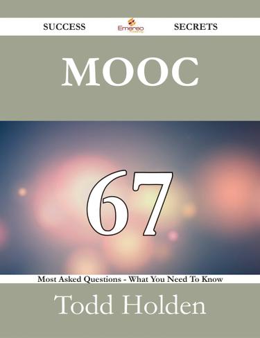 Cover image for MOOC 67 Success Secrets - 67 Most Asked Questions On MOOC - What You Need To Know