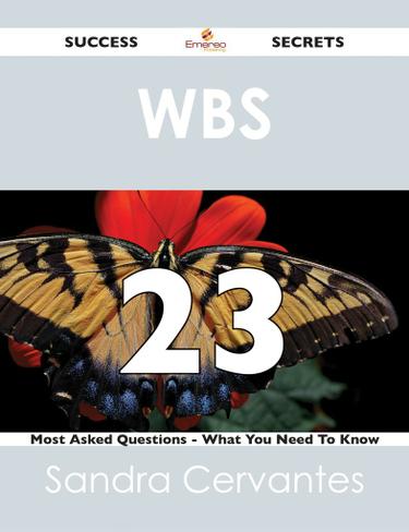 WBS 23 Success Secrets - 23 Most Asked Questions On WBS - What You Need To Know