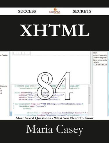 XHTML 84 Success Secrets - 84 Most Asked Questions On XHTML - What You Need To Know