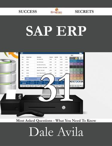 SAP ERP 31 Success Secrets - 31 Most Asked Questions On SAP ERP - What You Need To Know