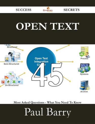 Cover image for Open Text 45 Success Secrets - 45 Most Asked Questions On Open Text - What You Need To Know