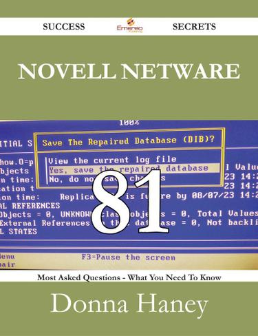 Cover image for Novell Netware 81 Success Secrets - 81 Most Asked Questions On Novell Netware - What You Need To Know