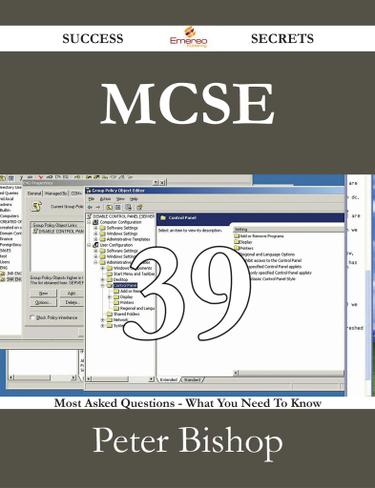 Cover image for MCSE 39 Success Secrets - 39 Most Asked Questions On MCSE - What You Need To Know