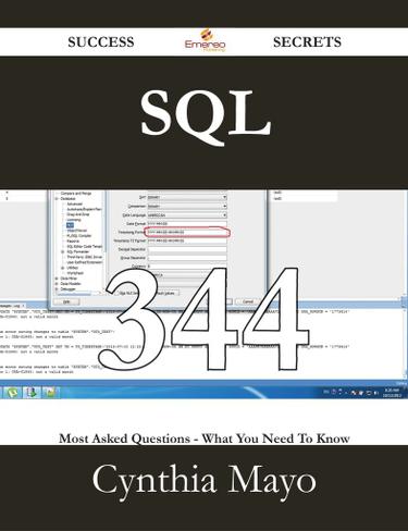 SQL 344 Success Secrets - 344 Most Asked Questions On SQL - What You Need To Know