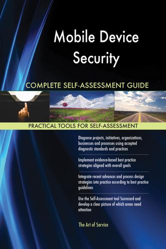 Cover image for Mobile Device Security Complete Self-Assessment Guide