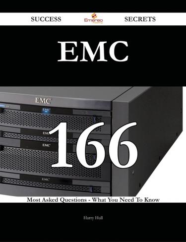 EMC 166 Success Secrets - 166 Most Asked Questions On EMC - What You Need To Know