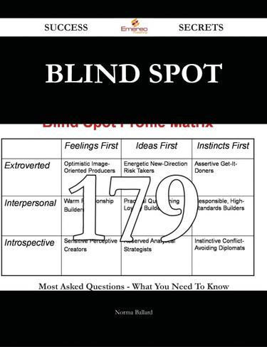 Blind Spot 179 Success Secrets - 179 Most Asked Questions On Blind Spot - What You Need To Know