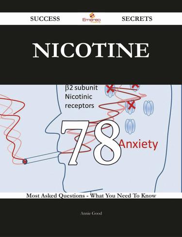 Cover image for Nicotine 78 Success Secrets - 78 Most Asked Questions On Nicotine - What You Need To Know