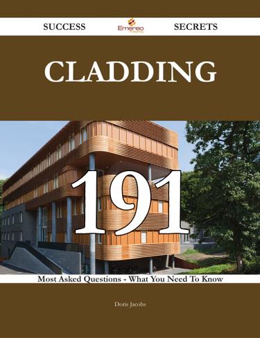 cladding 191 Success Secrets - 191 Most Asked Questions On cladding - What You Need To Know