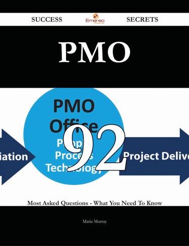 Pmo 92 Success Secrets - 92 Most Asked Questions On Pmo - What You Need To Know