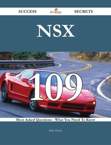 NSX 109 Success Secrets - 109 Most Asked Questions On NSX - What You Need To Know