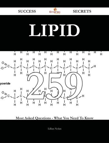 Cover image for Lipid 259 Success Secrets - 259 Most Asked Questions On Lipid - What You Need To Know