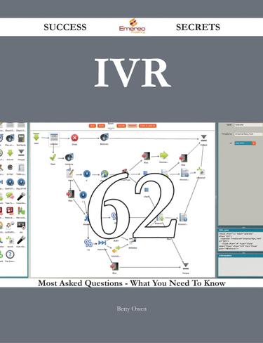 Ivr 62 Success Secrets - 62 Most Asked Questions On Ivr - What You Need To Know
