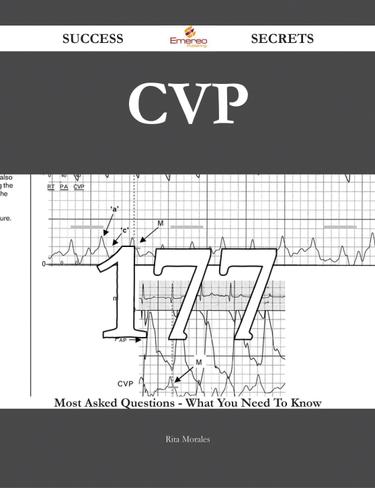 CVP 177 Success Secrets - 177 Most Asked Questions On CVP - What You Need To Know