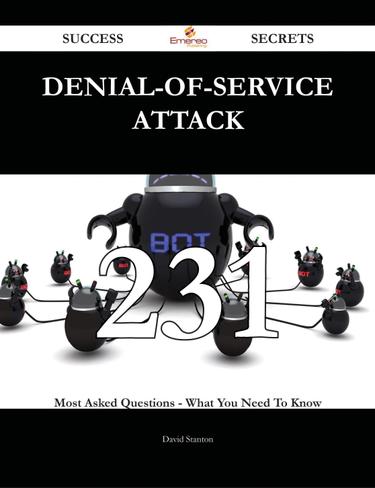 Cover image for Denial-of-service attack 231 Success Secrets - 231 Most Asked Questions On Denial-of-service attack - What You Need To Know