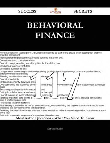 Cover image for Behavioral Finance 117 Success Secrets - 117 Most Asked Questions On Behavioral Finance - What You Need To Know