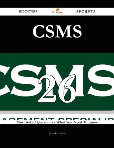 CSMS 26 Success Secrets - 26 Most Asked Questions On CSMS - What You Need To Know