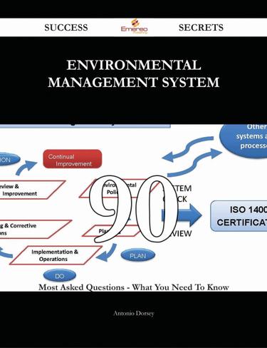 Environmental Management System 90 Success Secrets - 90 Most Asked Questions On Environmental Management System - What You Need To Know