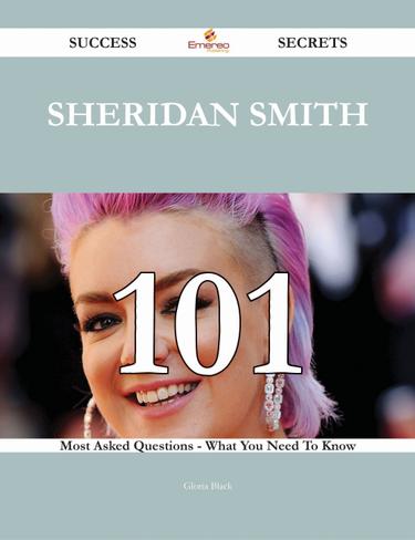 Sheridan Smith 101 Success Secrets - 101 Most Asked Questions On Sheridan Smith - What You Need To Know