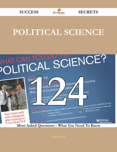 Political Science 124 Success Secrets - 124 Most Asked Questions On Political Science - What You Need To Know