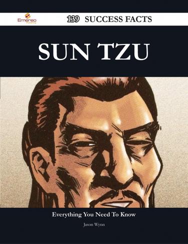 Sun Tzu 139 Success Facts - Everything you need to know about Sun Tzu