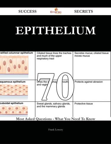 Cover image for Epithelium 70 Success Secrets - 70 Most Asked Questions On Epithelium - What You Need To Know
