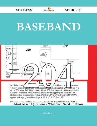 Baseband 204 Success Secrets - 204 Most Asked Questions On Baseband - What You Need To Know