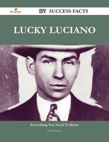 Cover image for Lucky Luciano 177 Success Facts - Everything you need to know about Lucky Luciano