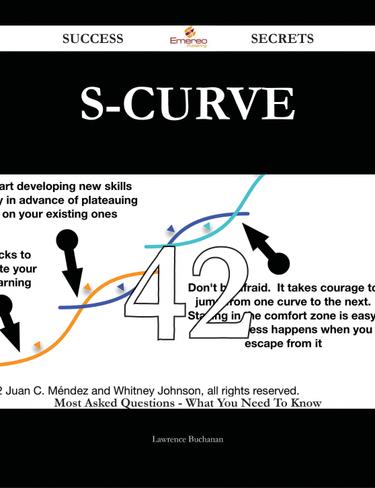 Cover image for S-Curve 42 Success Secrets - 42 Most Asked Questions On S-Curve - What You Need To Know