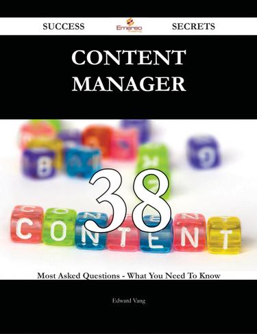 Cover image for Content Manager 38 Success Secrets - 38 Most Asked Questions On Content Manager - What You Need To Know