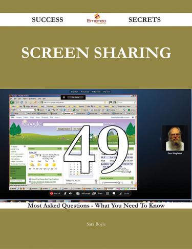 screen sharing 49 Success Secrets - 49 Most Asked Questions On screen sharing - What You Need To Know
