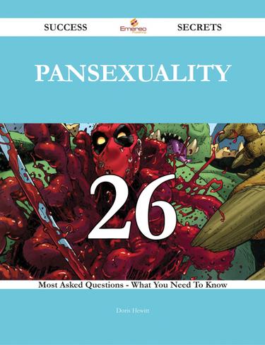 Cover image for Pansexuality 26 Success Secrets - 26 Most Asked Questions On Pansexuality - What You Need To Know