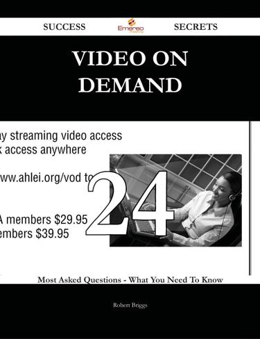 Cover image for Video on Demand 24 Success Secrets - 24 Most Asked Questions On Video on Demand - What You Need To Know