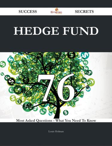 Cover image for Hedge fund 76 Success Secrets - 76 Most Asked Questions On Hedge fund - What You Need To Know