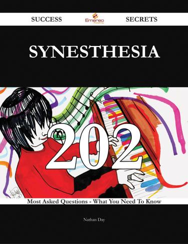 Cover image for Synesthesia 202 Success Secrets - 202 Most Asked Questions On Synesthesia - What You Need To Know