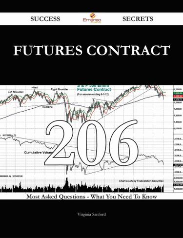 Cover image for Futures Contract 206 Success Secrets - 206 Most Asked Questions On Futures Contract - What You Need To Know