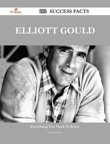 Elliott Gould 182 Success Facts - Everything you need to know about Elliott Gould