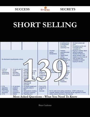 Short Selling 139 Success Secrets - 139 Most Asked Questions On Short Selling - What You Need To Know
