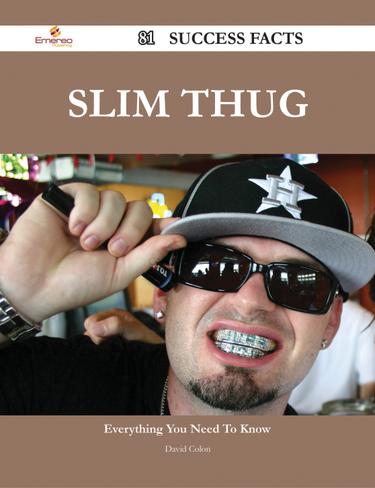 Slim Thug 81 Success Facts - Everything you need to know about Slim Thug