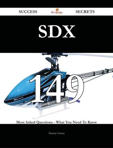 Sdx 149 Success Secrets - 149 Most Asked Questions On Sdx - What You Need To Know